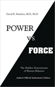 Order Power vs Force by Dr. David R. Hawkins on Amazon Here!