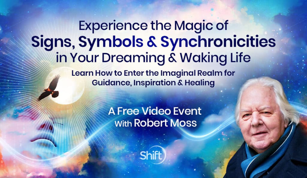 You can register here for Experience the Magic of Signs, Symbols & Synchronicities in Your Dreaming & Waking Life: Learn to Enter the Imaginal Realm for Guidance, Inspiration & Healing