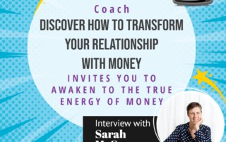 Interview with Sarah McCrum Prosperity Consciousness Coach-