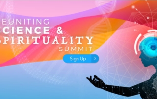 Reuniting Science & Spirituality Summit August 6th - 9th 2019