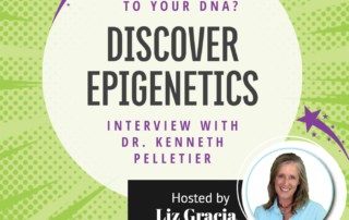 What's Your Genetic Inheritance -Epigenetics Interview with Dr. Kenneth Pelletier