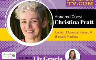 Is Your Ancestral Inheriitance HiJacking Your Life? Shamanic Journeying Can Heal the Ancestral Past with Christina Pratt