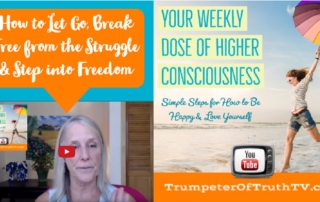 How to Let Go, Break Free from the Struggle & Step into Freedom