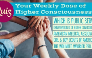 Your Weekly Dose of Higher Consciousness Quiz October 8th 2019