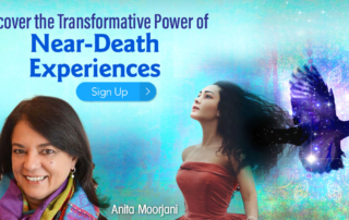 Discover True Healing Beyond an Near Death Experiences with Anita Moorjani