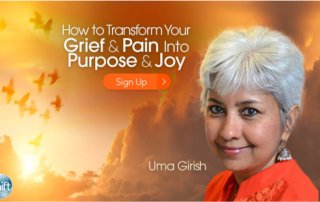 How to Transform Your Grief & Loss Into Purpose & Joy with Uma Girish