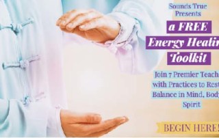 Free Energy Healing Tools, Techniques, and Practices - a FREE Energy Medicine Toolkit