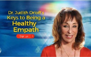 Discover Dr. Judith Orloff’s Keys to Being a Healthy Empath - Empath Protection Tools to Keep You Grounded and Healthy