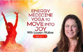 Energy Medicine Yoga To Move Into Joy with Lauren Walker (May – June 2020) -