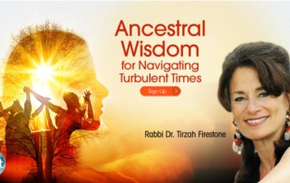 Ancestral Wisdom for Healing Intergenerational Trauma and Navigating Turbulent Times with Rabbi Dr. Tirzah Firestone