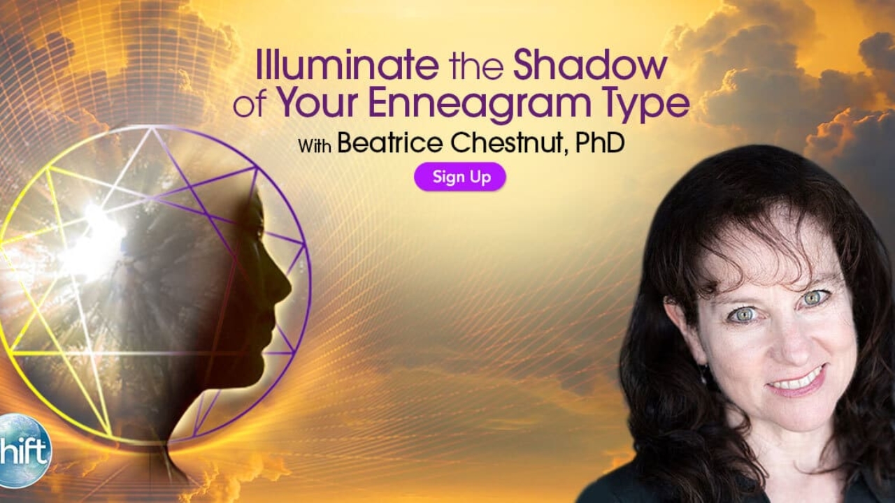 Illuminate the Shadow of Your Enneagram Type with Beatrice Chestnut