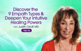 Discover the 9 Empath Types & Deepen Your Intuitive Healing Powers with Dr. Judith Orloff