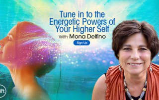 Learn How to Connect with YOur Higher self and Tune in to the Energetic Powers of Your Higher Self with Mona Defino (November – December 2020)