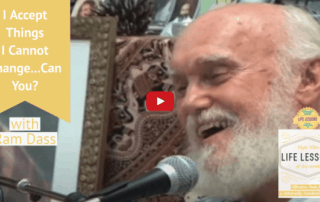 Accepting Change Life Lessons from Ram Dass (2)