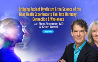 Dr. Eben Alexander speaks to the power of Oneness Consciousness