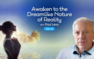 Awaken to the Dreamlike Nature of Reality with Paul Levy (January – February 2021)