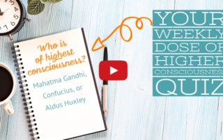 Higher Consciousness- Mahatma Gandhi, Confucius, or Aldus Huxley - Consciousness Calibrations