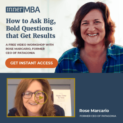 How to Ask Big Bold Questions That get Results with Former Patagonia CEO, Rose Marcario