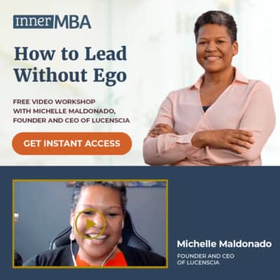 How to Lead Without Ego - Conscious Leadership Training with Inner MBA Michelee Maldonado