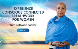 Experience Conscious Connected Breathwork for Women with Kathleen Booker (March – April 2021)