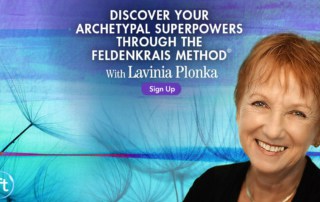 Discover Your Archetypal Superpowers Through the Feldenkrais Method® with Lavinia Plonka (March 2021)