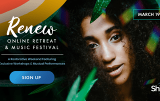 Renew Online Retreat, The Shift Summit and & Music Festival