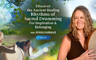 Discover the Ancient Healing Rhythms of Sacred Drumming for Inspiration & Belonging with Krista Holland (June – July 2021)