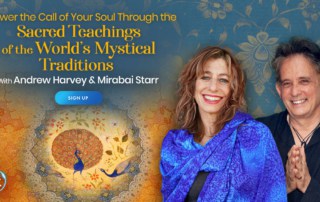 Answer Your Soul's Calling Through the Sacred Teachings of the World’s Mystical Traditions with Mirabai Starr & Andrew Harvey (June – August 2021)- Mysticisim Certification Programs-Theology-Religious Studies