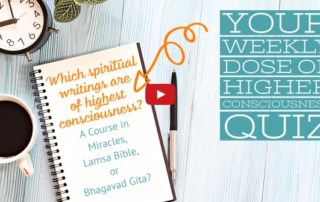 Higher Consciousness Quiz_ A Course in Miracles, Lamsa Bible, or Bhagavad Gita (1)