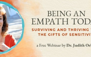 Being an Empath Today FREE Webinar with Dr. Judith Orloff