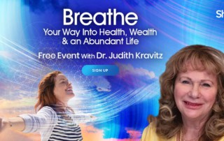 Breathe & Live Abundantly with Dr. Judith Kravitz (February – March 2022)