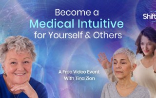 Answer the Call to Be a Medical Intuitive for Others with Tina Zion (March – April 2022)