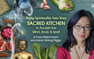 How to Create a Sacred & Mindful Kitchen with Karen Wang Diggs (April – May 11, 2022)- Mindful Eating & Awareness Training