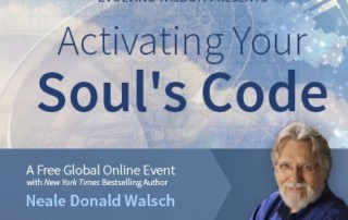 Activate Your Soul’s Code to lead a bigger and better life with Neal Donald Walsch