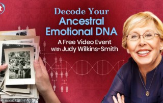 Decode Your Ancestral Emotional DNA with Judy Wilkins-Smith (June – July 2022)