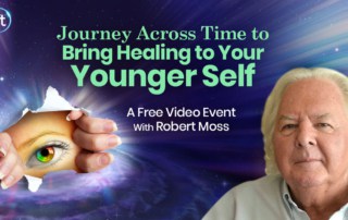 Discover Your Soul's Calling-Journey Across Time to Bring Healing to Your Younger Self with Robert Moss (July – September 8th, 2022)