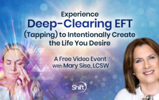 Experience Deep-Clearing EFT (Tapping) to Intentionally Create the Life You Desire