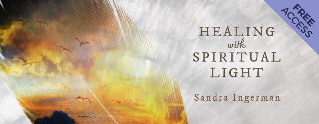 Healing with Spiritual Light with Shamanic Teacher Sandra Ingerman