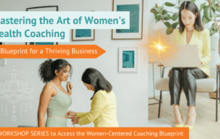 Mastering the Art of Women's Health Coaching- Blueprint for a Thriving Business