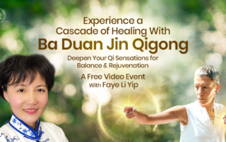 Experience a Cascade of Healing With Ba Duan Jin Qigong: Deepen Your Qi Sensations for Balance & Rejuvenation with Faye Li Yip