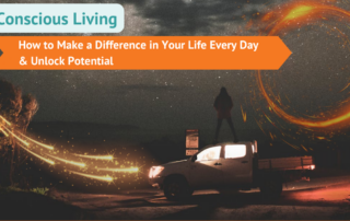 Conscious Living: How to Make a Difference in Your Life Every Day- Understanding Consciousness Levels