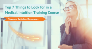 Top 7 Things to Look for in a Medical Intuition Training Course