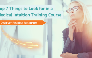 Top 7 Things to Look for in a Medical Intuition Training Course