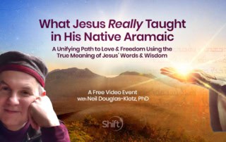 Teachings of Jesus Christ-What Jesus Really Taught in His Native Aramaic: A Unifying Path to Love & Freedom Using the True Meaning of Jesus’ Words & Wisdom-