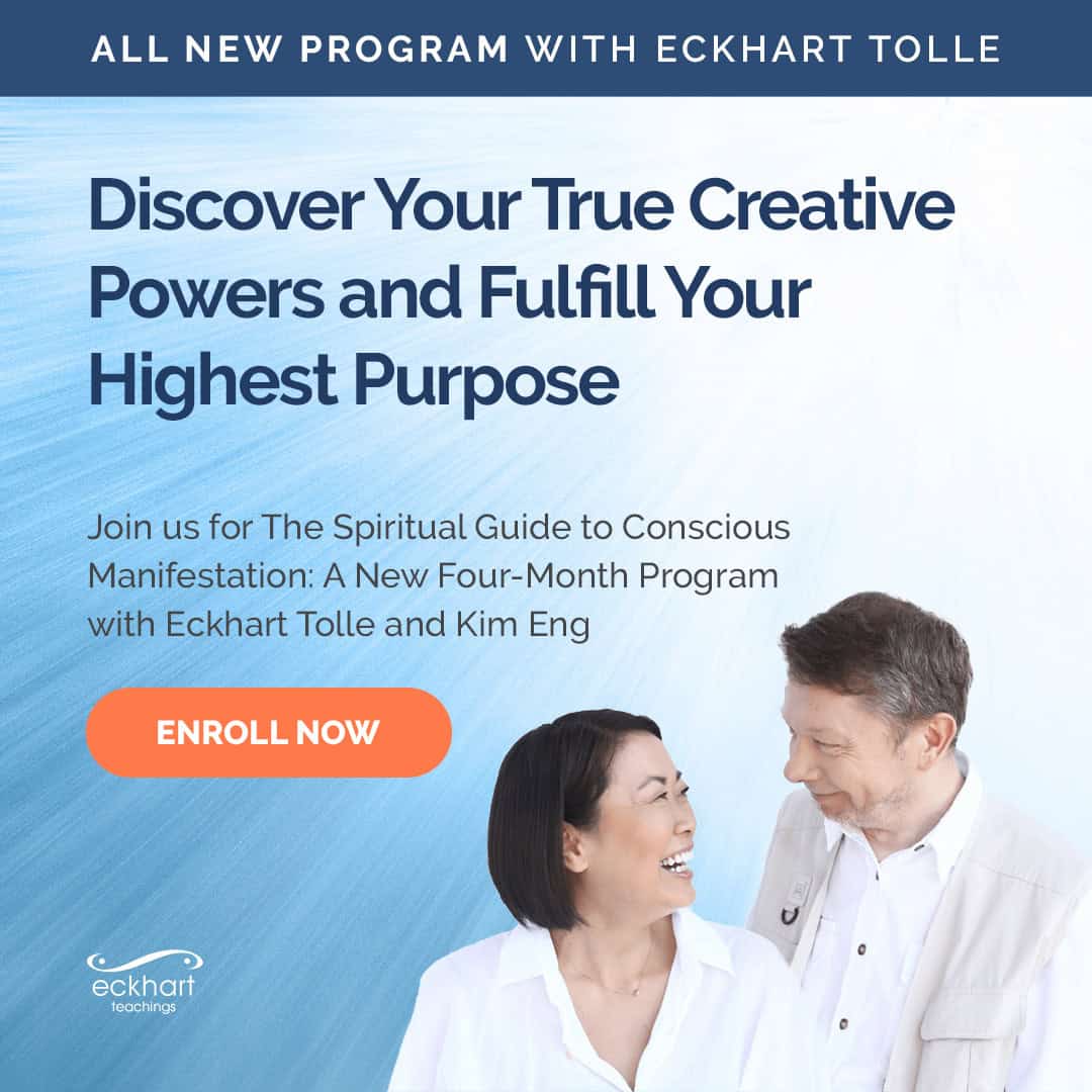 Enroll now for Eckhart Tolle's Newest Version of The Power of Conscious Manifestation Course starts May 30 2024