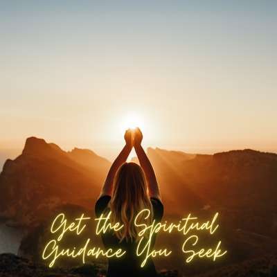 Get the Spiritul Guidance and Connection You Seek