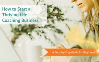 How to Start a Thriving Life Coach Business A Step by Step Guide