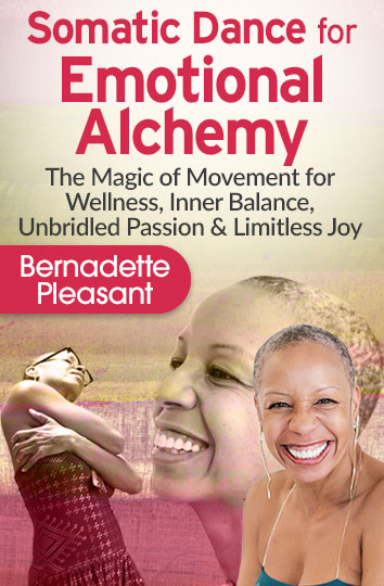 Bernadette Pleasant – Somatic Dance for Emotional Alchemy