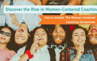 You’re invited The Woman-Centered Coaching Symposium 2024