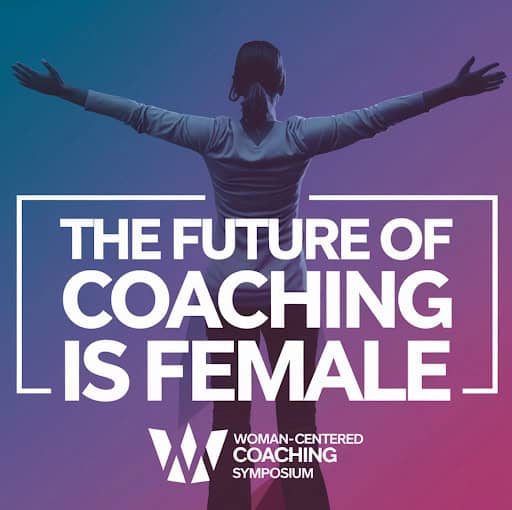 Free Global Symposium on Coaching Women! The Future of Coaching is Female